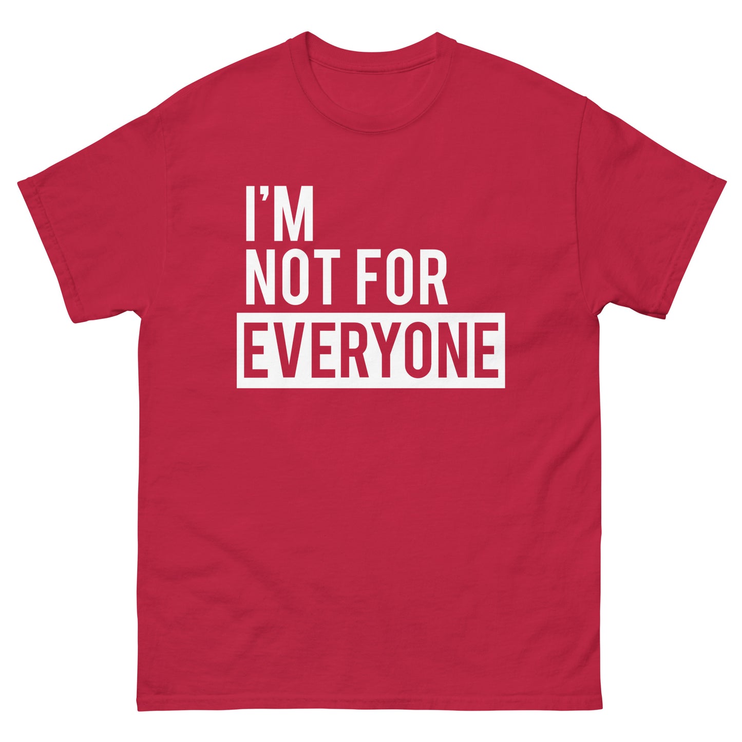 Im Not for Everyone  -  Men's classic tee