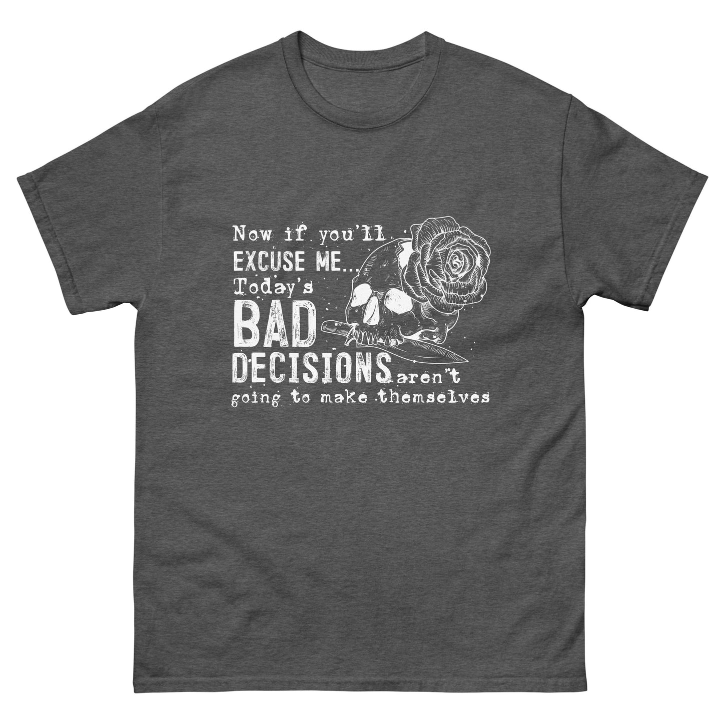 Bad Decisions  -  Gildan Tee