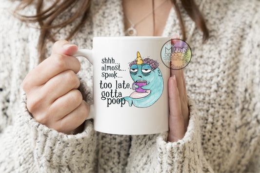 Too Late Gotta Poop- 15oz Ceramic Coffee Mug